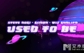 Steve Aoki,Kiiara,Wiz Khalifa - Used To Be(WEB-1080P-222M)